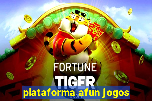 plataforma afun jogos